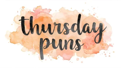 Thursday Puns