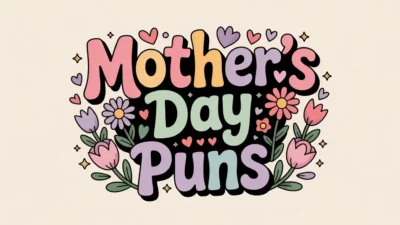 Mother’s Day Puns