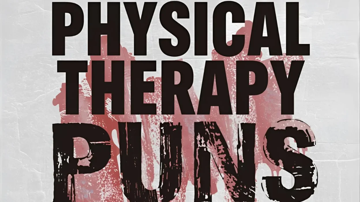Physical Therapy Puns