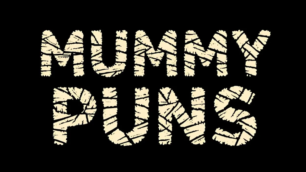 Mummy Puns